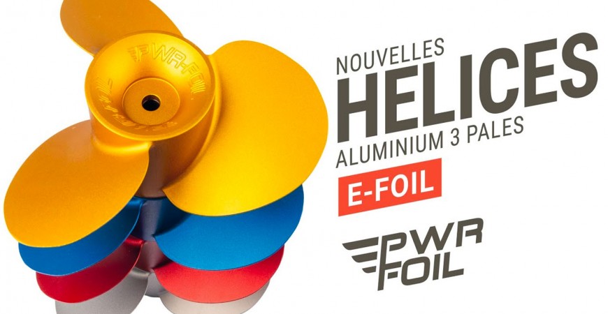 Présentation hélice aluminium 3 pales d'eFoil PWR-Foil ?